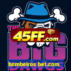 bombeiros bet.com